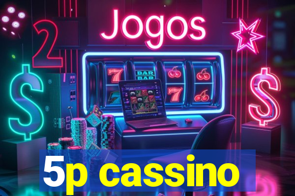 5p cassino